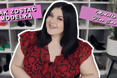 Jak zostać modelką plus size - sprawdzone kroki i ważne porady