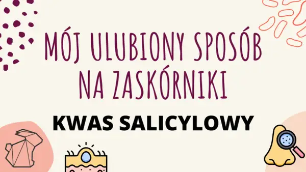 Mój ulubiony sposób na zaskórniki to kwas salicylowy. Skutecznie oczyszcza pory, co widać na grafice z lupą na nosie.