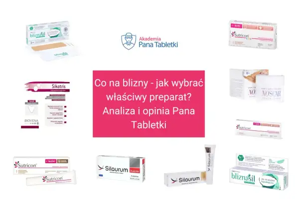 Najlepsza maść na blizny? Analiza preparatów: Sutricon, Sikatris, Bliznasil, Silaurum, Noscar. Forumowa opinia.