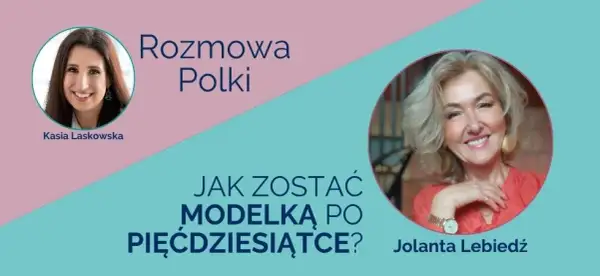 Jak zostać modelką 50 plus i spełnić marzenia o karierze w modelingu